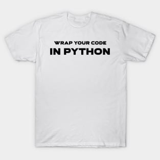 Wrap Your Code In Python Programming T-Shirt